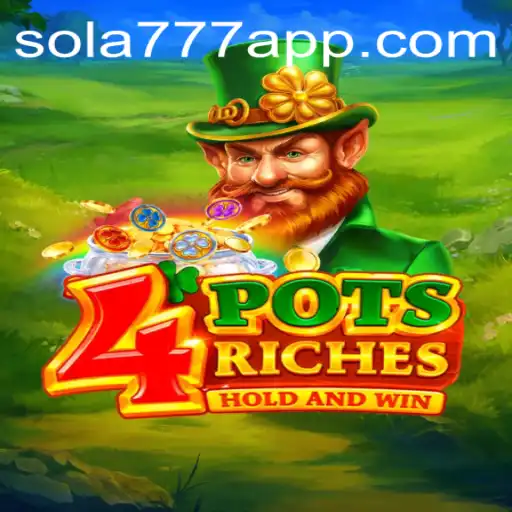 Descubra a Emoção do Jogo 4potsriches em Sola777.com